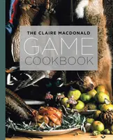 El libro de cocina de caza de Claire MacDonald - The Claire MacDonald Game Cookbook