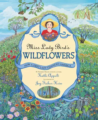 Las flores silvestres de Lady Bird: Cómo una Primera Dama cambió América - Miss Lady Bird's Wildflowers: How a First Lady Changed America