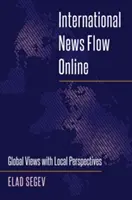 Flujo internacional de noticias en línea: Visiones globales con perspectivas locales - International News Flow Online: Global Views with Local Perspectives