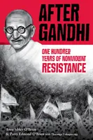 Después de Gandhi: Cien años de resistencia no violenta - After Gandhi: One Hundred Years of Nonviolent Resistance