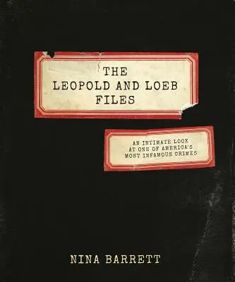 Los archivos de Leopold y Loeb: Una mirada íntima a uno de los crímenes más infames de Estados Unidos - The Leopold and Loeb Files: An Intimate Look at One of America's Most Infamous Crimes