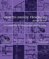 Cómo diseñar programas, segunda edición: Introducción a la programación y la informática - How to Design Programs, Second Edition: An Introduction to Programming and Computing