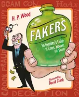 Farsantes: An Insider's Guide to Cons, Hoaxes, and Scams (Los farsantes: guía de iniciados sobre estafas, engaños y timos) - Fakers: An Insider's Guide to Cons, Hoaxes, and Scams
