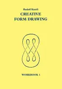 Dibujo Creativo de Formas: Cuaderno de ejercicios 1 - Creative Form Drawing: Workbook 1