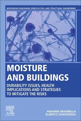 Humedad y edificios: Cuestiones de durabilidad, implicaciones para la salud y estrategias para mitigar los riesgos - Moisture and Buildings: Durability Issues, Health Implications and Strategies to Mitigate the Risks