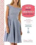 Cose muchos vestidos, cose poco tiempo: La guía definitiva de la costura - Sew Many Dresses, Sew Little Time: The Ultimate Dressmaking Guide