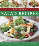 Las mejores recetas de ensaladas: Deliciosas ensaladas de temporada para todas las ocasiones: 180 recetas sensacionales con 245 fotografías fabulosas - Best-Ever Salad Recipes: Delicious Seasonal Salads for All Occasions: 180 Sensational Recipes Shown in 245 Fabulous Photographs