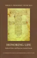 Honrar la vida: Ética médica y suicidio asistido por un médico - Honoring Life: Medical Ethics and Physician-Assisted Suicide