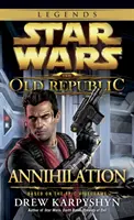 Aniquilación: Star Wars Legends (la Antigua República) - Annihilation: Star Wars Legends (the Old Republic)