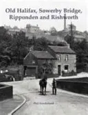 Old Halifax, Sowerby Bridge, Ripponden y Rishworth - Old Halifax, Sowerby Bridge, Ripponden and Rishworth
