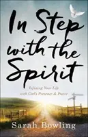 Al compás del Espíritu: Infunde en tu vida la presencia y el poder de Dios - In Step with the Spirit: Infusing Your Life with God's Presence and Power