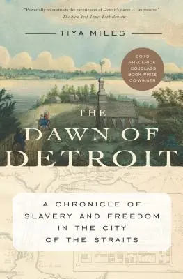 El amanecer de Detroit: Crónica de la esclavitud y la libertad en la ciudad del Estrecho - The Dawn of Detroit: A Chronicle of Slavery and Freedom in the City of the Straits