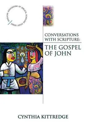 Conversaciones con las Escrituras: El Evangelio de Juan - Conversations with Scripture: The Gospel of John