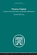 El capital financiero: estudio de la última fase del desarrollo capitalista - Finance Capital - A study in the latest phase of capitalist development