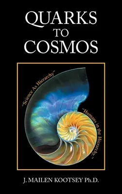 De Quarks a Cosmos: Vinculación de todas las ciencias y humanidades en una jerarquía creativa a través de las relaciones - Quarks to Cosmos: Linking All the Sciences and Humanities in a Creative Hierarchy Through Relationships