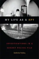 Mi vida de espía: investigaciones en un archivo policial secreto - My Life as a Spy: Investigations in a Secret Police File