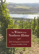 Los vinos del Ródano septentrional - The Wines of the Northern Rhone