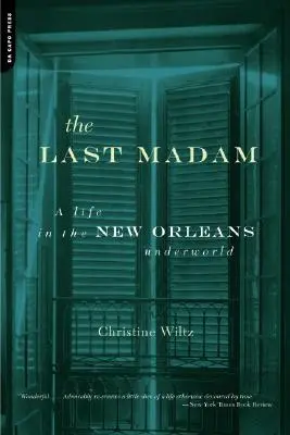 La última madame: una vida en los bajos fondos de Nueva Orleans - The Last Madam: A Life in the New Orleans Underworld