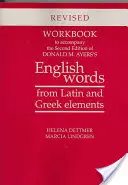 Workbook to Accompany the Second Edition of Donald M. Ayers's English Words from Latin and Greek Elements: Edición revisada - Workbook to Accompany the Second Edition of Donald M. Ayers's English Words from Latin and Greek Elements: Revised Edition