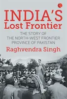 Las fronteras perdidas de la India - India's Lost Frontiers