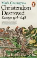 La Cristiandad Destruida - Europa 1517-1648 - Christendom Destroyed - Europe 1517-1648