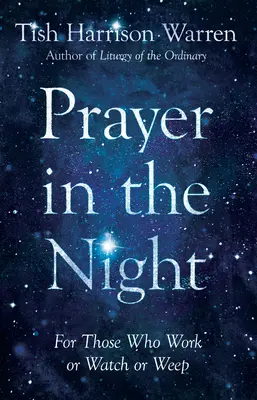 Oración en la Noche: Para los que trabajan, miran o lloran - Prayer in the Night: For Those Who Work or Watch or Weep