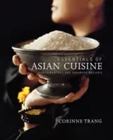 Lo esencial de la cocina asiática: Fundamentos y Recetas Favoritas - Essentials of Asian Cuisine: Fundamentals and Favorite Recipes