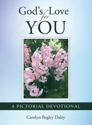 El amor de Dios por ti: Un devocionario ilustrado - God's Love for You: A Pictorial Devotional