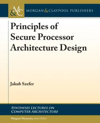 Principios de diseño seguro de la arquitectura de procesadores - Principles of Secure Processor Architecture Design