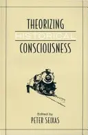 Teorizando la conciencia histórica - Theorizing Historical Consciousness