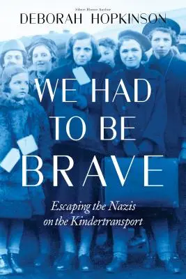 Teníamos que ser valientes: Escapando de los nazis en el Kindertransport (Scholastic Focus) - We Had to Be Brave: Escaping the Nazis on the Kindertransport (Scholastic Focus)