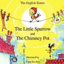 Cuentos para niños con PNL de las Hermanas Inglesas - El gorrioncillo y el caldero de la chimenea - Story Time for Kids with Nlp by the English Sisters - The Little Sparrow and the Chimney Pot