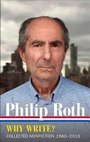 Philip Roth: ¿Por qué escribir? (Loa nº 300): Recopilación de obras de no ficción 1960-2014 - Philip Roth: Why Write? (Loa #300): Collected Nonfiction 1960-2014