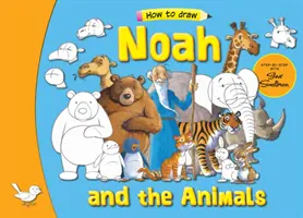 Noé y los Animales: Paso a Paso con Steve Smallman - Noah and the Animals: Step by Step with Steve Smallman