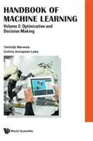 Manual de aprendizaje automático - Volumen 2: Optimización y toma de decisiones - Handbook of Machine Learning - Volume 2: Optimization and Decision Making