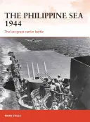 El Mar de Filipinas 1944: La última gran batalla de portaaviones - The Philippine Sea 1944: The Last Great Carrier Battle