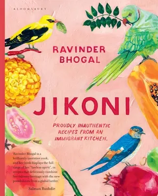 Jikoni: Recetas orgullosamente inauténticas de una cocina de inmigrantes - Jikoni: Proudly Inauthentic Recipes from an Immigrant Kitchen