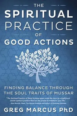 La práctica espiritual de las buenas acciones: Encontrar el equilibrio a través de los rasgos del alma de Mussar - The Spiritual Practice of Good Actions: Finding Balance Through the Soul Traits of Mussar