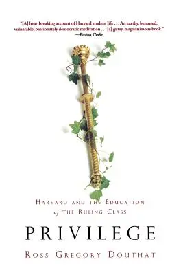 El privilegio: Harvard y la educación de la clase dominante - Privilege: Harvard and the Education of the Ruling Class