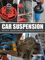Suspensión del automóvil: Reparación, Mantenimiento y Modificación - Car Suspension: Repair, Maintenance and Modification