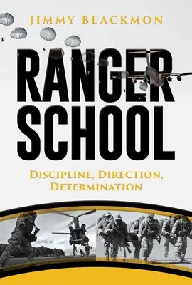 Escuela de Rangers: Disciplina, Dirección, Determinación - Ranger School: Discipline, Direction, Determination