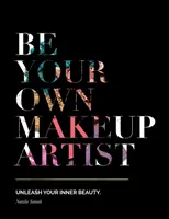 Sé tu propia maquilladora: Desata tu belleza interior - Be Your Own Makeup Artist: Unleash Your Inner Beauty