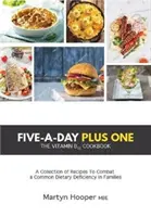 Cinco al día más uno - El libro de cocina de la vitamina B12 - Five-A-Day Plus One - The Vitamin B12 Cookbook