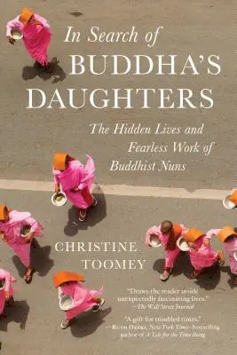 En busca de las hijas de Buda: La vida oculta y el trabajo intrépido de las monjas budistas - In Search of Buddha's Daughters: The Hidden Lives and Fearless Work of Buddhist Nuns