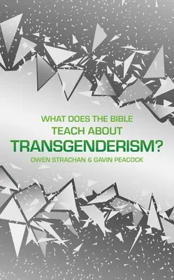 ¿Qué enseña la Biblia sobre la transexualidad? Un libro breve sobre la identidad personal - What Does the Bible Teach about Transgenderism?: A Short Book on Personal Identity