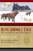 Cómo hablan los animales: Y otros agradables estudios sobre aves y bestias - How Animals Talk: And Other Pleasant Studies of Birds and Beasts