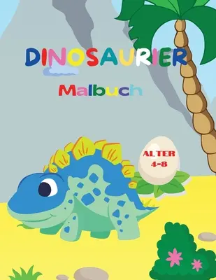 Dinosaurier-Malbuch: Fantastisches Dinosaurier-Malbuch fr Jungen und Mdchen - Erstaunliche jurassische prhistorische Tiere - Mein erstes