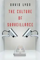 La cultura de la vigilancia: La vigilancia como forma de vida - The Culture of Surveillance: Watching as a Way of Life