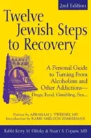 Doce pasos judíos para la recuperación (2ª edición): Una guía personal para dejar el alcoholismo y otras adicciones: drogas, comida, juego, sexo... - Twelve Jewish Steps to Recovery (2nd Edition): A Personal Guide to Turning from Alcoholism and Other Addictions--Drugs, Food, Gambling, Sex...