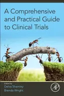 Guía práctica y completa de ensayos clínicos - A Comprehensive and Practical Guide to Clinical Trials